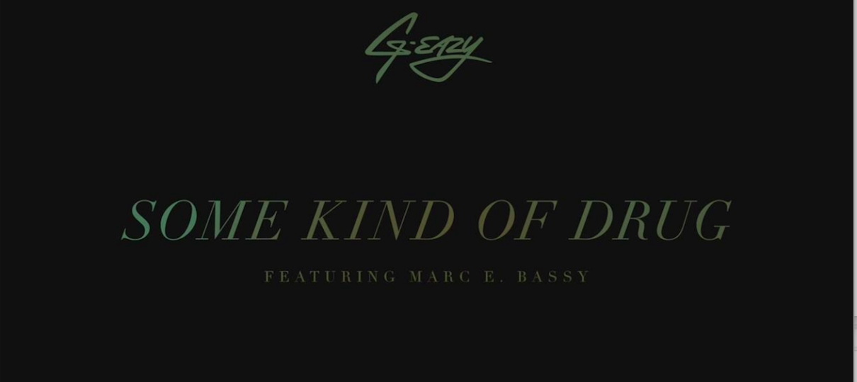 G-Eazy – Some Kind Of Drug (Earwulf Remix) ft. Marc E. Bassy